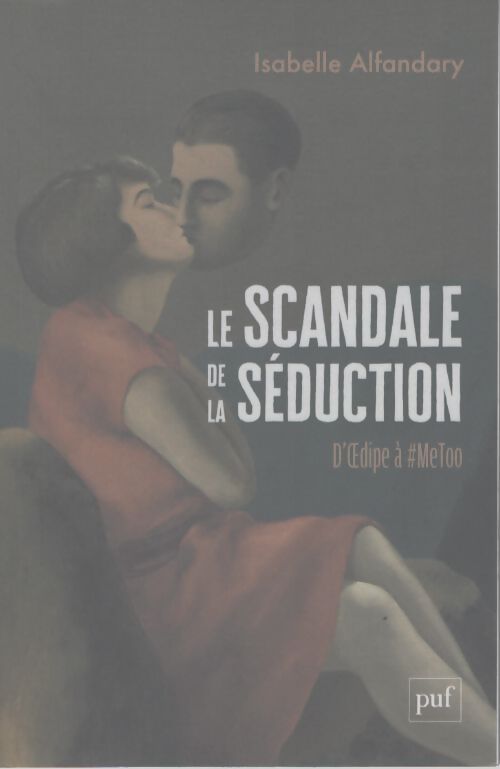 Le scandale de la séduction : D'oedipe à #metoo - Isabelle Alfandary - Livre