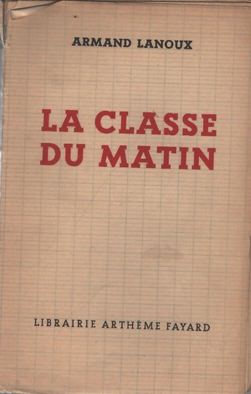 La classe du matin - Armand Lanoux - Livre