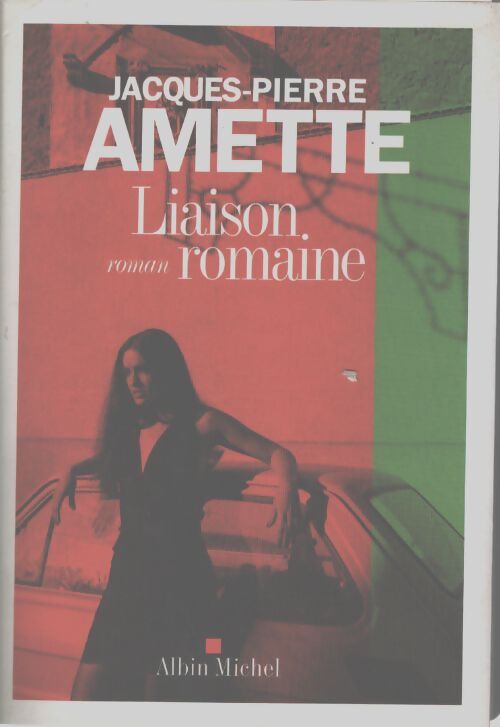 Liaison romaine - Jacques-Pierre Amette - Livre