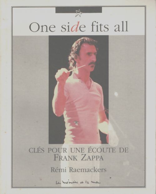 One side fits all : Clés pour une écoute de frank zappa - Rémi Raemackers - Livre