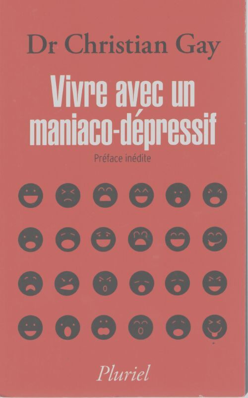 Vivre avec un maniaco-dépressif - Christian Gay - Livre