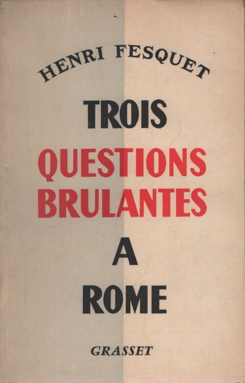 Trois questions brulantes a rome. - Henri Fesquet - Livre