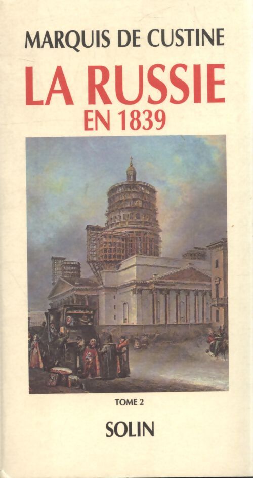 La Russie de 1839 Tome II - Marquis De Custine - Livre