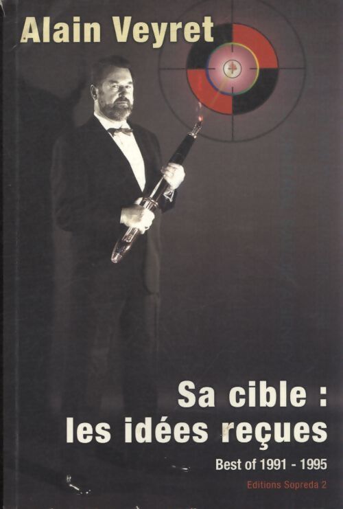 Sa cible : Les idées reçues  - Alain Veyret - Livre