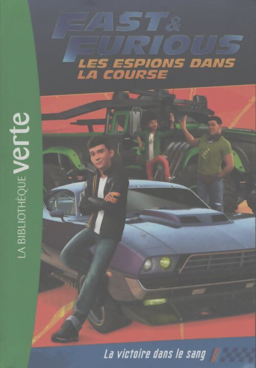 Fast & furious 01 - la victoire dans le sang - Universal Studios - Livre