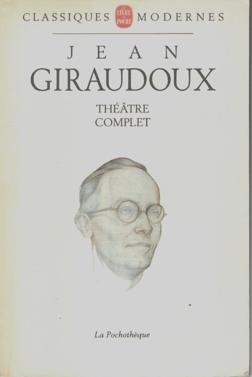 Théâtre complet - Jean Giraudoux - Livre