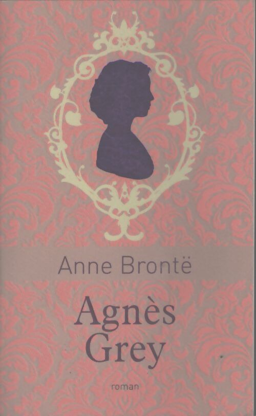 Agnès grey - Anne Brontë - Livre