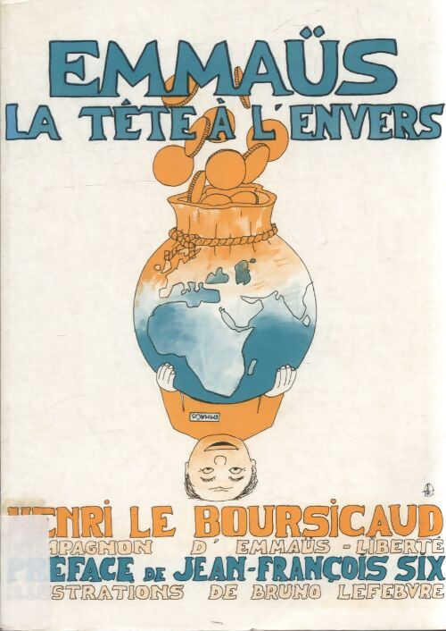 Emmaüs la tête à l'envers - Henri Le Boursicaud - Livre