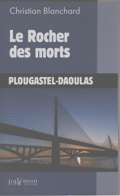 Le rocher des morts - Christian Blanchard - Livre