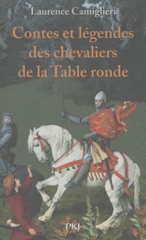 Contes et légendes des chevaliers de la table ronde - Laurence Camiglieri - Livre