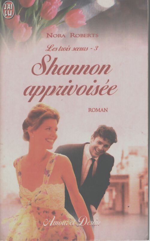 Les trois soeurs Tome III : Shannon apprivoisée - Nora Roberts - Livre