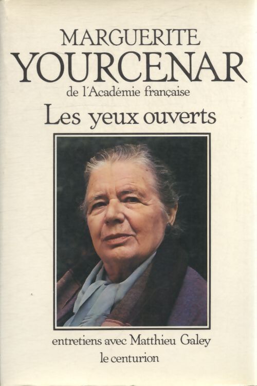 Les yeux ouvert - Marguerite Yourcenar - Livre