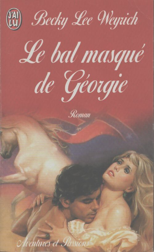 Le bal masqué de géorgie - Becky Lee Weyrich - Livre