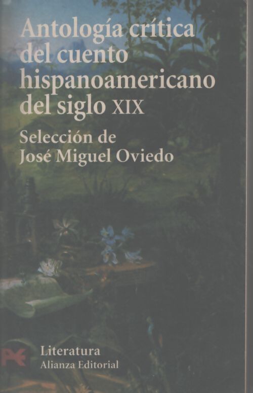 Antologia critica del cuento hispanoamericano del siglo XIX - José Miguel Oviedo - Livre