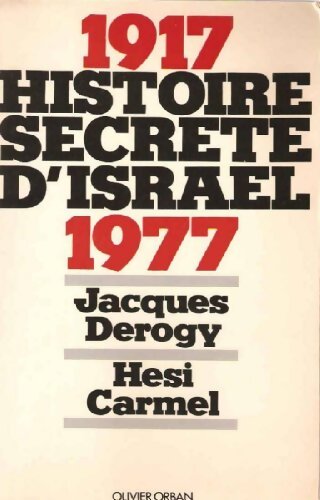 Histoire secrète d'Israël : 1917-1977 - Jacques Derogy - Livre