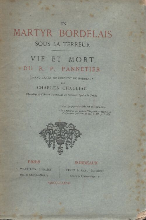 Un martyr sous la terreur : Vie et mort du R.P Pannetier - Charles Chauliac - Livre