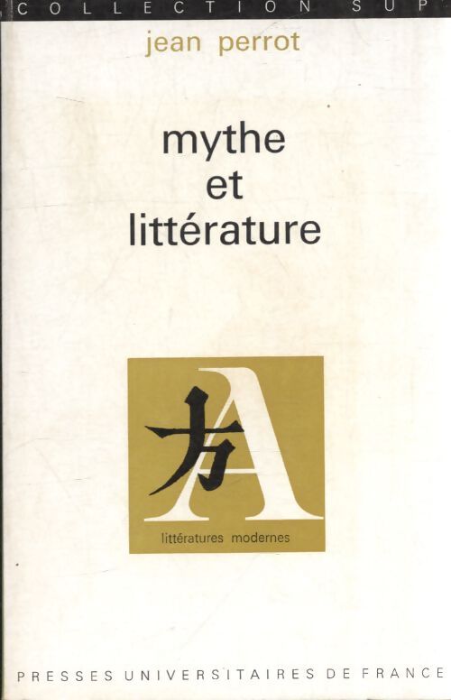 Mythe et littérature - Jean Perrot - Livre