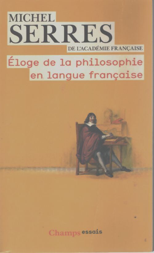 Éloge de la philosophie en langue française - Michel Serres - Livre