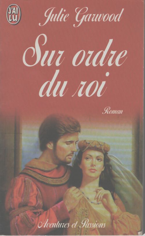Sur ordre du roi - Julie Garwood - Livre