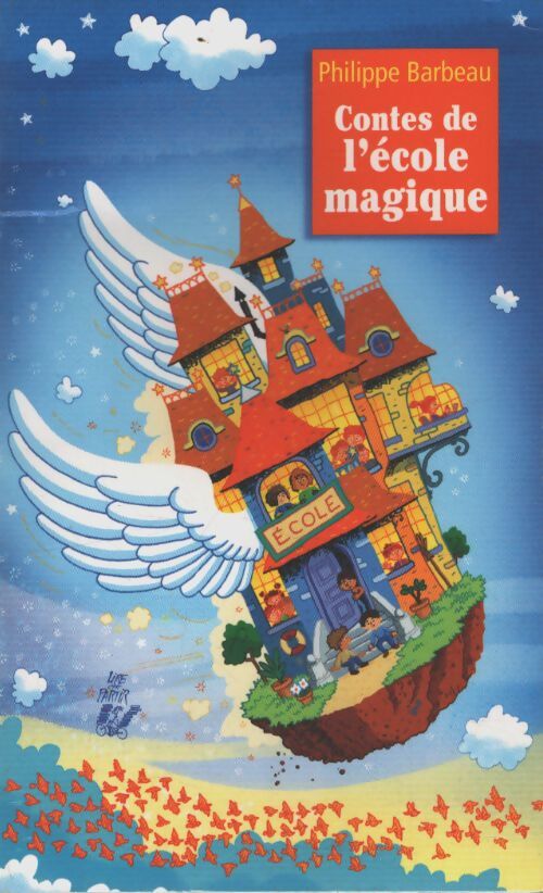 Contes de l'école magique - Philippe Barbeau - Livre