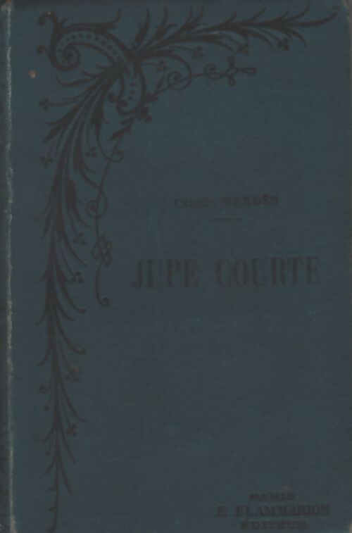 Jupe courte - Catulle Mendès - Livre