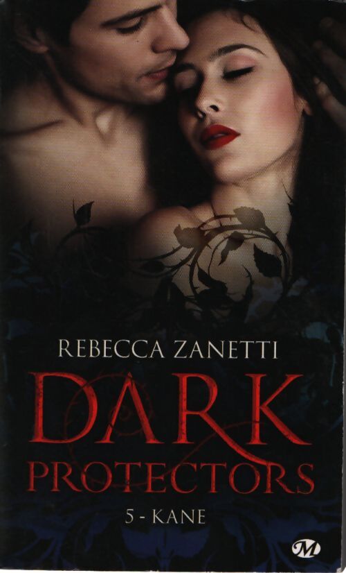 Dark protectors t5 : Kane - Rebecca Zanetti - Livre