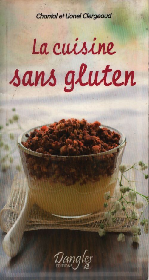 La cuisine sans gluten - Chantal Clergeaud, Lionel - Livre