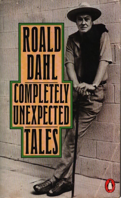 Completely unexpected tales - Roald Dahl - Livre