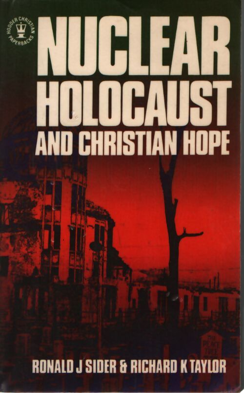 Nuclear holocaust and christian hope - Ronald J. Sider - Livre
