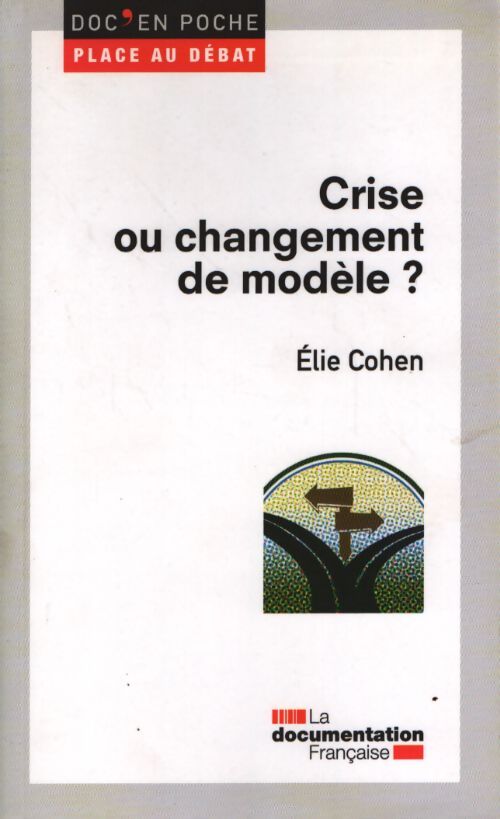 Crise ou changement de modèle ? - Elie Cohen - Livre