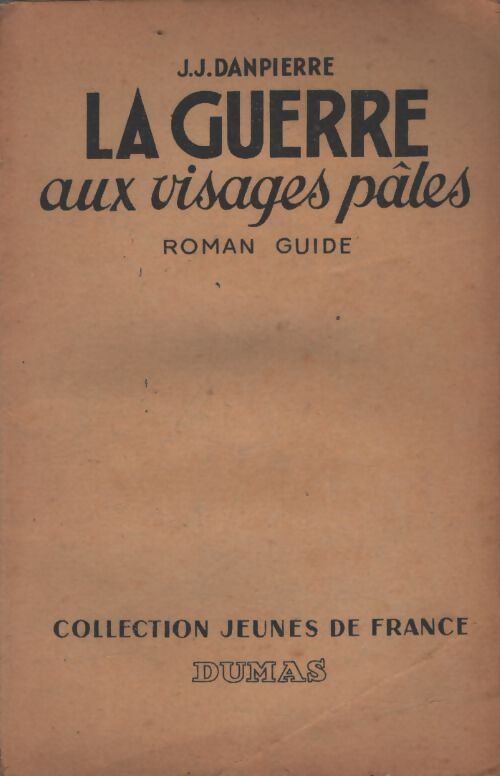 La guerre aux visages pâles : Roman guide - Jean-Jacques Danpierre - Livre
