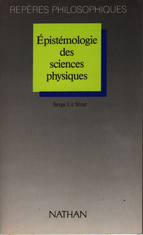 Épistémologie des sciences physiques - Serge Le Strat - Livre