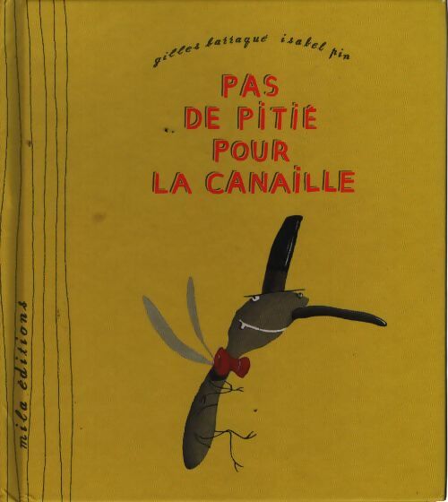Pas de pitié pour la canaille - Gilles Barrague - Livre