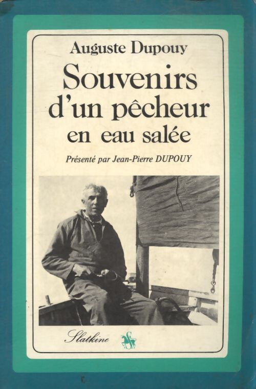 Souvenirs d'un pêcheur en eau salée - Auguste Dupouy - Livre