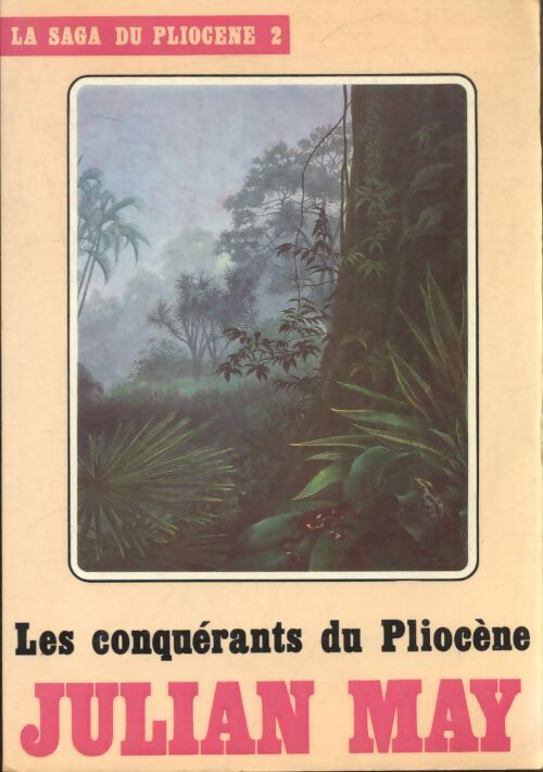 La saga du Pliocène Tome II : Les conquérants du Pliocène - Julian May - Livre