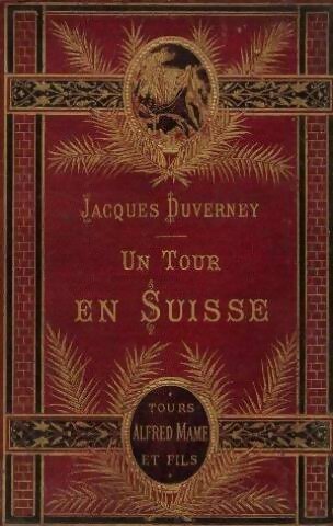 Un tour en Suisse - Jacques Duverney - Livre