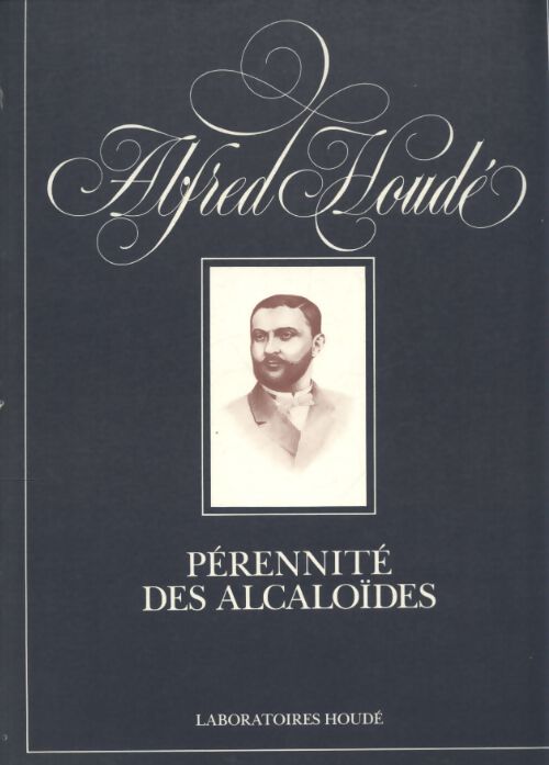 Pérennité des alcaloïdes - Alfred Houdé - Livre