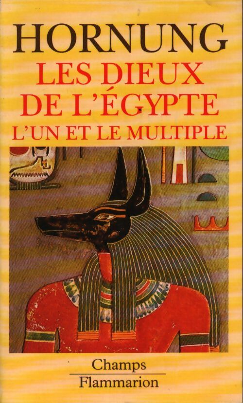 Les dieux de l'égypte : L'un et le multiple - Erik Hornung - Livre