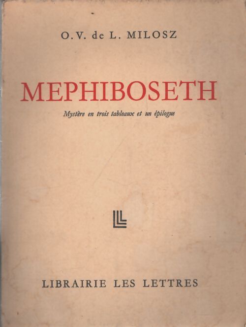 Oeuvres complètes Tome IV : Mephiboseth - Oskar Wladyslaw De Milosz - Livre