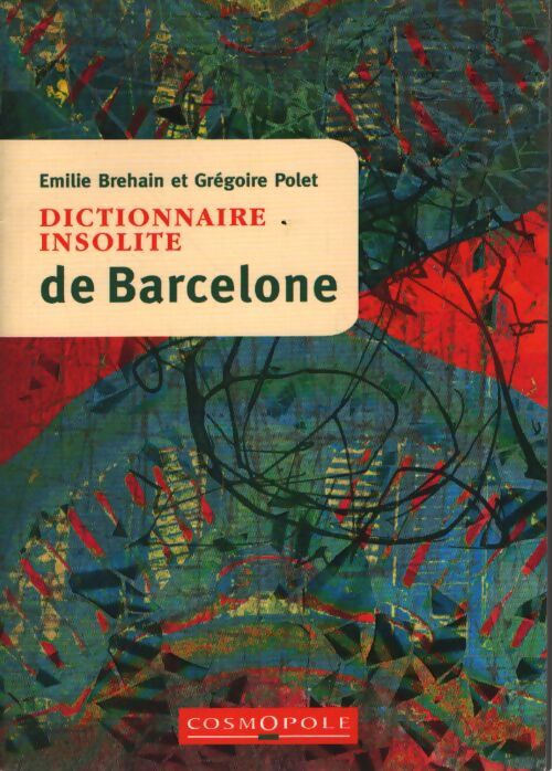 Dictionnaire insolite de barcelone - Grégoire Polet - Livre