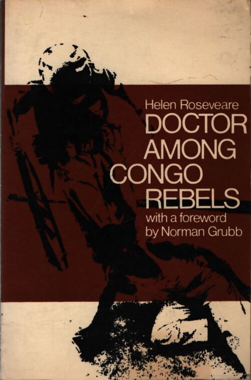 Doctor among congo rebels - Helen Roseveare - Livre