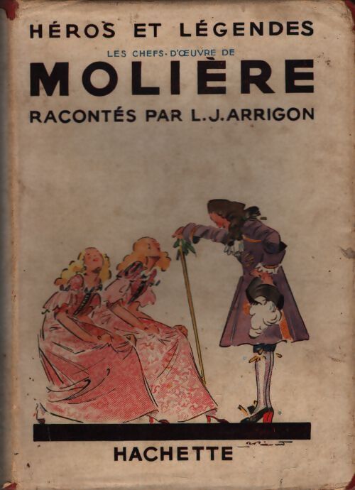 Les chefs d'oeuvre de Molière racontés par L. J. Arrigon - Molière - Livre