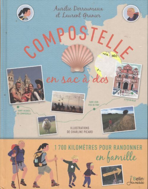 Compostelle en sac à dos : 1 700 kilomètres pour randonner en famille - Aurélie Derreumaux - Livre