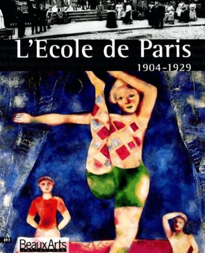 L'école de paris 1904-1929 - Collectif - Livre
