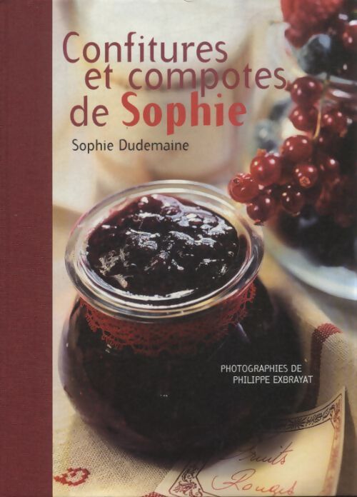 Les confitures et les compotes de Sophie - Sophie Dudemaine - Livre