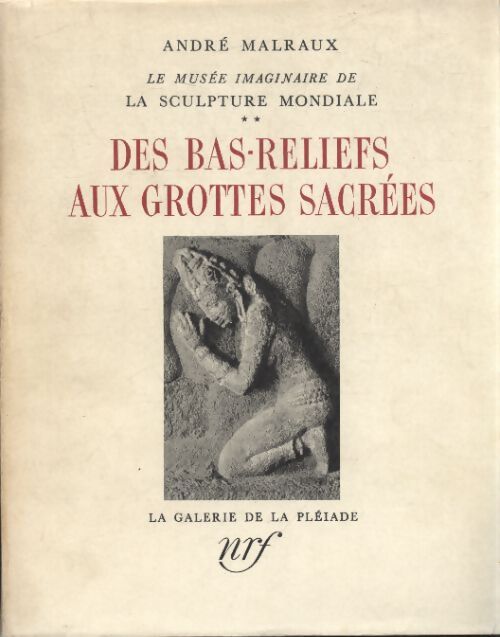 Le musée imaginaire de la sculpture mondiale Tome II : Des bas-reliefs aux grottes sacrées - André Malraux - Livre