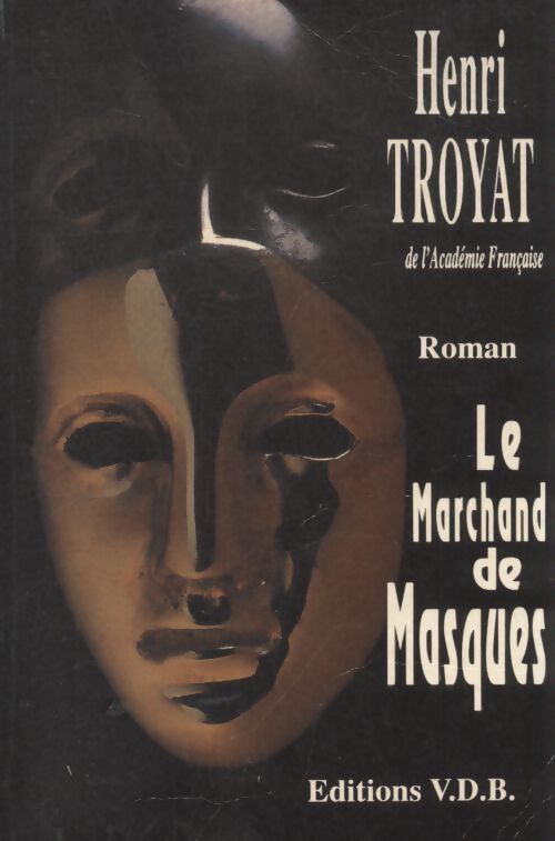 Le marchand de masques - Henri Troyat - Livre