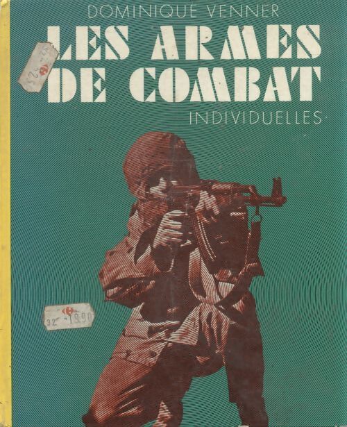Les armes de combat individuelles - Dominique Venner - Livre