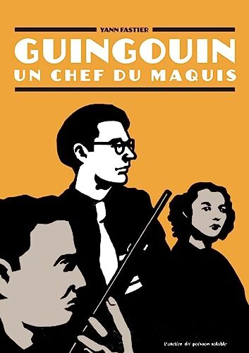 Guingouin : Un chef du maquis - Yann Fastier - Livre