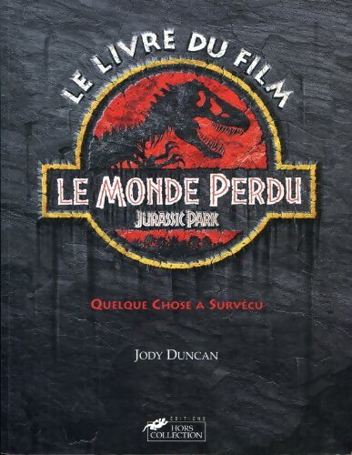 Le monde perdu Jurassic Park - Jody Duncan - Livre